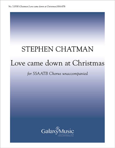 S. Chatman: Love Came Down at Christmas, Gch;Klav (Chpa)