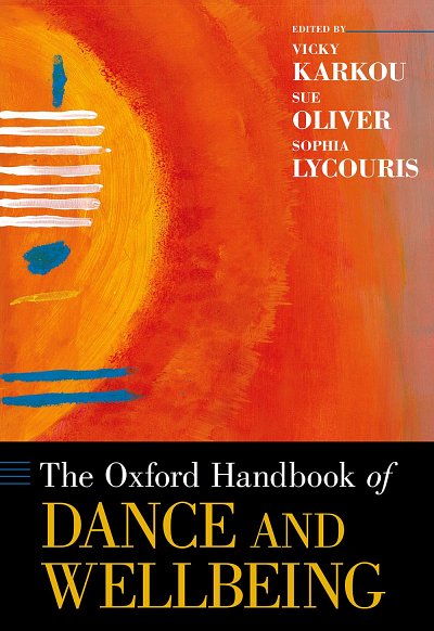 The Oxford Handbook of Dance and Wellbeing (Bu)