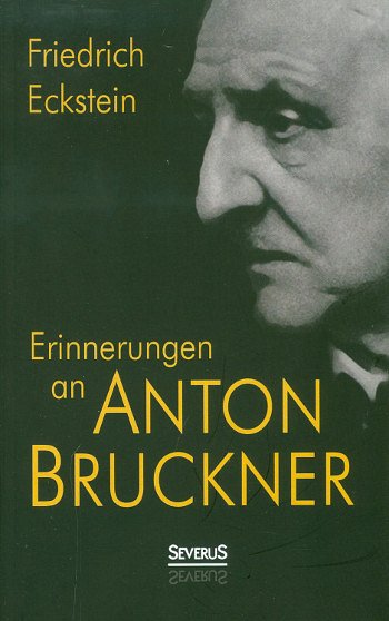 F. Eckstein: Erinnerungen an Anton Bruckner (Bu)