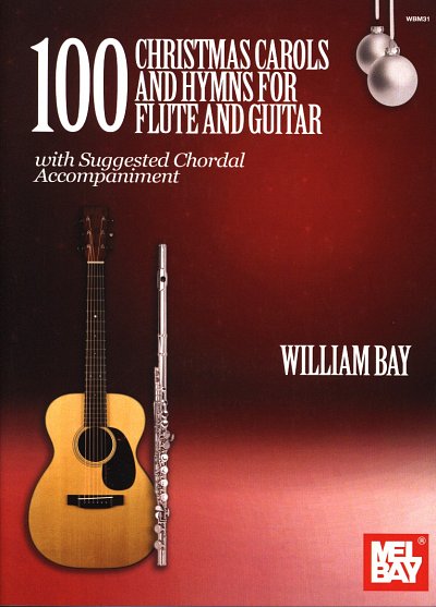 W. Bay: 100 Christmas Carols and Hymns, FlGit (Bu)