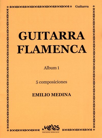 E. Medina: Composiciones Para Guitarra Flamenca - Album 1R