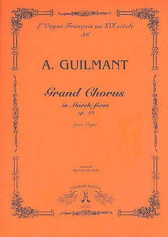 F.A. Guilmant: Grand Chorus In March-Form Op 84, Org