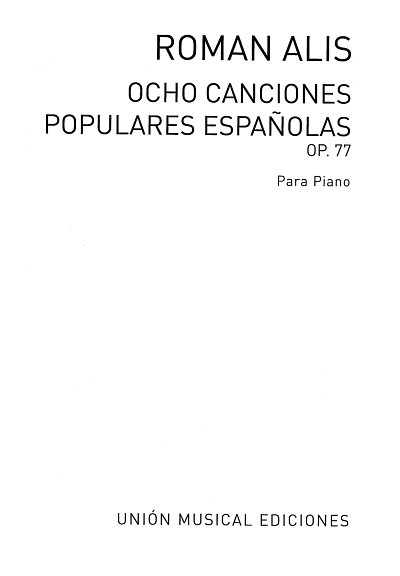 Ocho Canciones Populares Espanolas For Piano