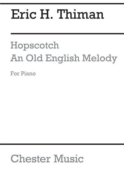 E. Thiman: Hopscotch & An Old English Melody, Klav