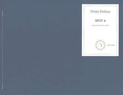 D. Dufour: Spot 4, Klav4m (Sppa)