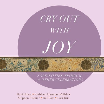 D. Haas: Cry Out with Joy, Ch (CD)