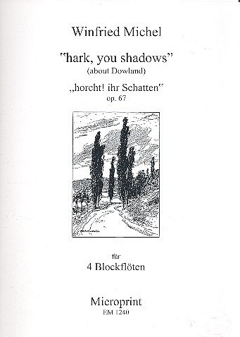 W. Michel: Hark you shadows op 67 (Spielpart.)