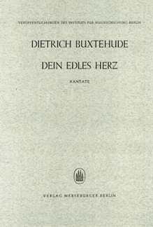 D. Buxtehude: Dein edles Herz BuxWV 96, 4Gs/GchStrBc (Part.)
