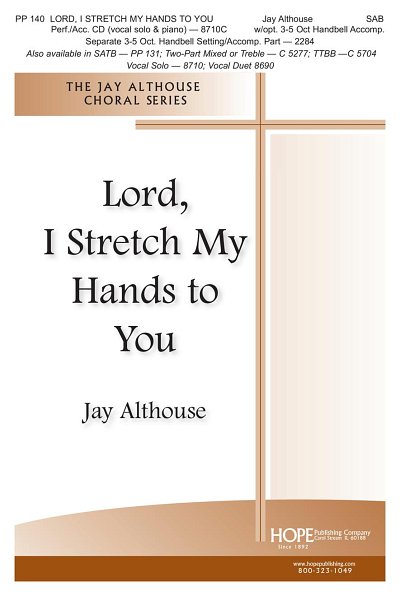 J. Althouse: Lord, I Stretch My Hands to Yo, Gch3;Klv (Chpa)