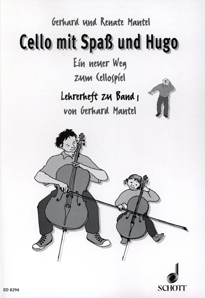 G. Mantel: Cello mit Spaß und Hugo 1 - Lehrerhe, Vc (Lehrer)