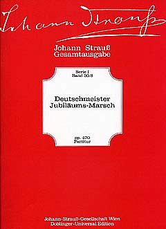J. Strauß (Sohn): Deutschmeister Jubiläums  Marsch op. 470