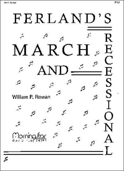 Ferland's March and Recessional, Org