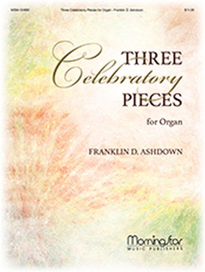 Three Celebratory Pieces for Organ, Org
