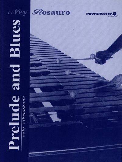 Rosauro Ney: Prelude And Blues Propercussa Brasil