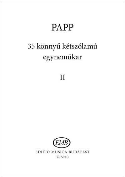 L. Papp: 35 könnyű kétszólamú egyneműkar 2