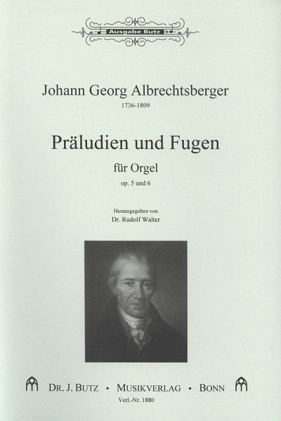 J.G. Albrechtsberger: Präludien und Fugen op.5 und op.6, Org