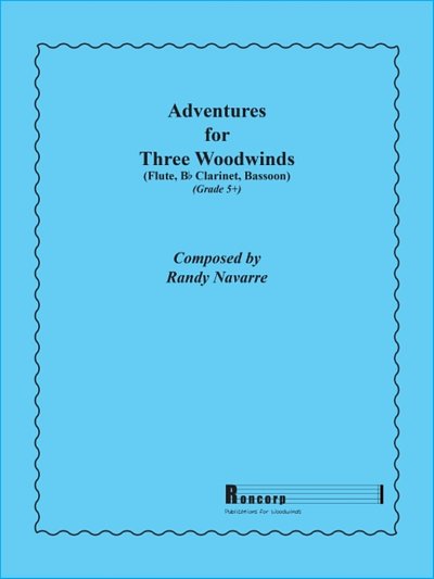 R. Navarre: Adventures for Three Woodwind, FlKlarFag (Pa+St)