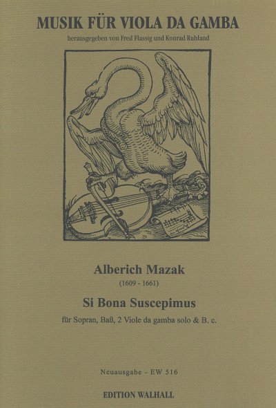 Mazak Alberich: Si Bona Suscepimus Musik Fuer Viola Da Gamba