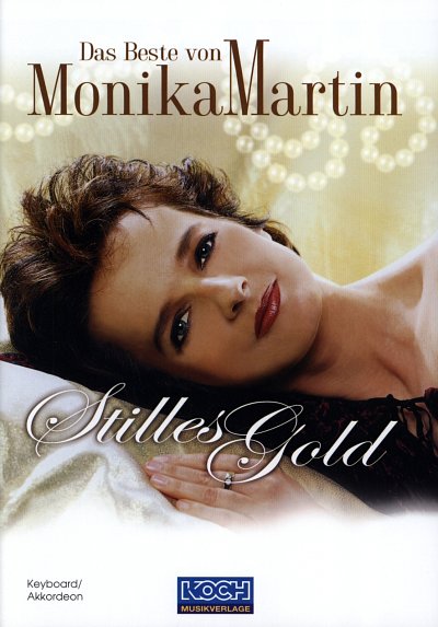 Martin Monika: Stilles Gold - Das Beste Von Monika Martin