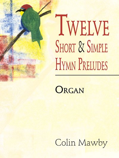 Twelve Short and Simple Hymn Preludes, Org