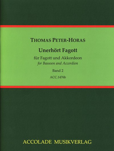 T. Peter-Horas: Unerhoert Fagott 2, FagAkk (Pa+St)