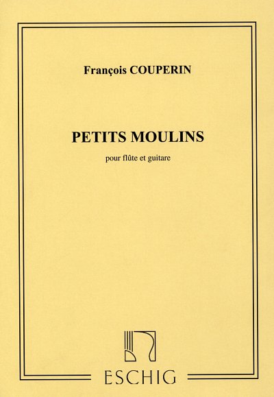 F. Couperin: Petits Moulins, Pour Flute Et Gu, FlGit (Part.)