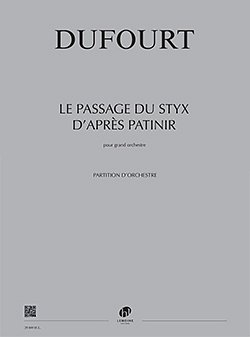 H. Dufourt: Le Passage du Styx d'après Patini, Sinfo (Part.)