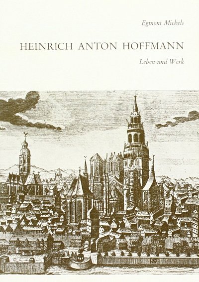 E. Michels: Heinrich Anton Hoffmann