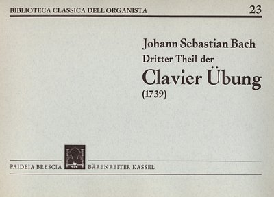 J.S. Bach: Dritter Theil Der Clavier Übung, Org