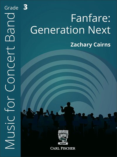 Z. Cairns: Fanfare: Generation Next, Blaso (Pa+St)