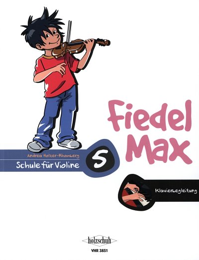 A. Holzer-Rhomberg: Fiedel-Max 5 - Klavie, VlKlav (Klavbegl)