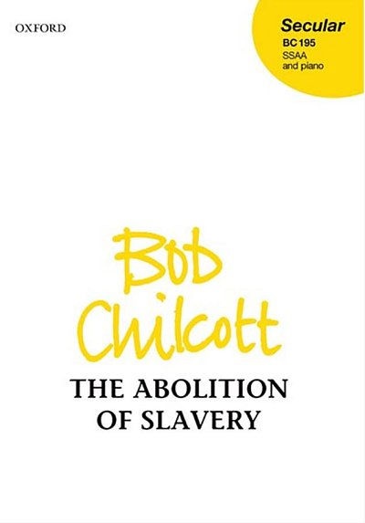 B. Chilcott: The Abolition of Slavery, FchKlav (Klavpa)