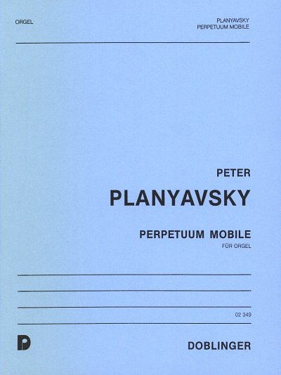 P. Planyavsky: Perpetuum Mobile