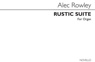 A. Rowley: Rustic Suite Organ, Org