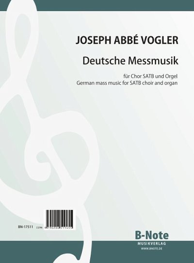 Vogler, Joseph Abbe: Deutsche Messmusik für Chor SATB und Orgel