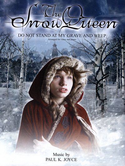 Joyce Paul K.: Do Not Stand At My Grave And Weep (Aus The Snow Queen)