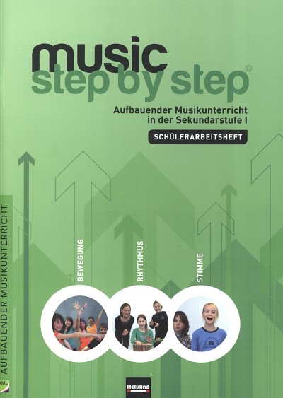 Music Step by Step. Schülerarbeitsheft