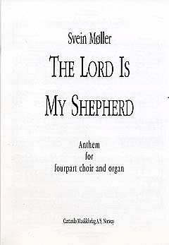 Moller Svein: The Lord Is Ny Shepherd - Anthem