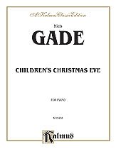 DL: N. Gade: Gade: Children's Christmas Eve, Klav