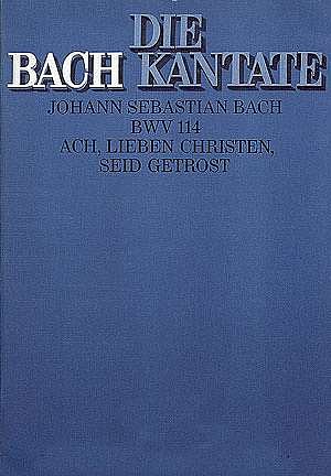 J.S. Bach: Ach, lieben Christen, seid getrost g-Moll BWV 114 (1724)