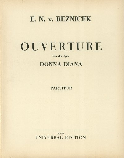 E.N.v. Reznicek: Ouverture aus der Oper "Donna Diana"