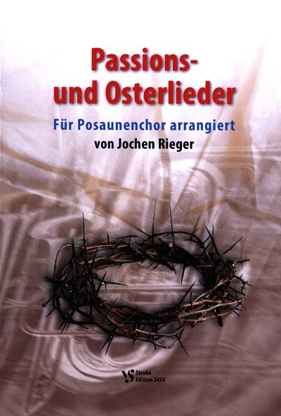 J. Rieger: Passions- und Osterlieder, PosCh (SpPart)