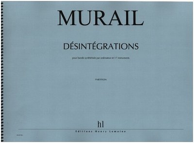 T. Murail: Désintégrations