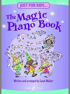 Walker Sarah: The Magic Piano Book Just For Kids