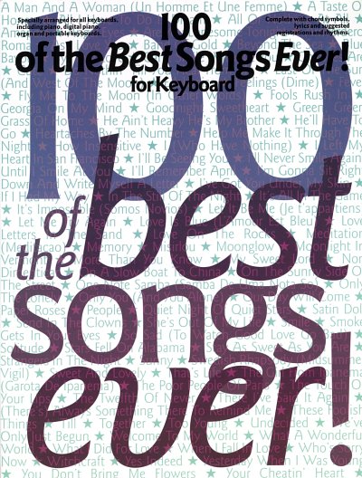 100 of the Best Songs Ever! Specially Arranged for All Keybo