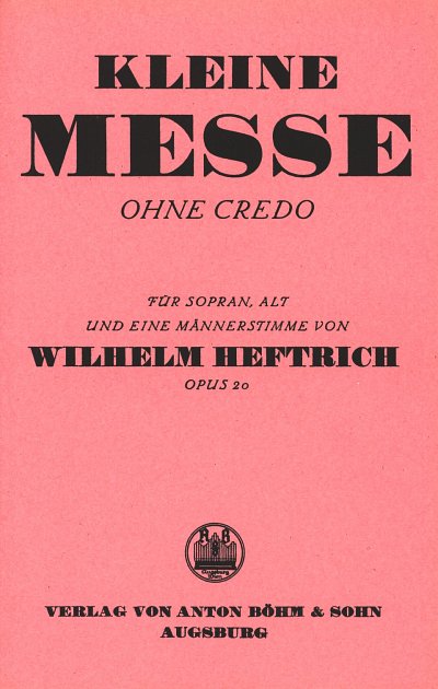 AQ: Heftrich Wilhelm: Kleine Messe Op 20 Ohne Credo (B-Ware)