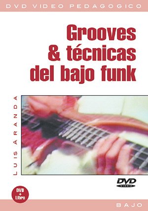 L. Aranda: Grooves & técnicas del bajo funk, E-Bass (DVD)