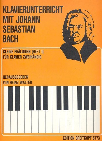 J.S. Bach: Kleine Praeludien 1 Klavierunterricht Mit