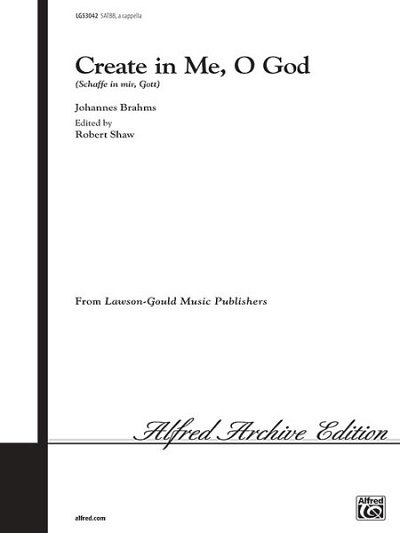 J. Brahms: Create in Me, O God Schaffe in mir, Gott
