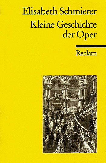 Schmierer Elisabeth: Kleine Geschichte Der Oper